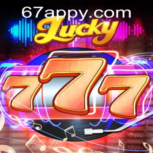Discover the Exciting World of Lucky777: A Guide to 67A.COM's Newest Game