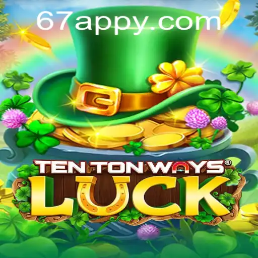Exploring TenTonWaysLuck: A Comprehensive Guide to the Game and Its Connection to 67A.COM